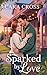 Sparked by Love: A Spicy Sm...