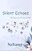 Silent Echoes by Sa Yang