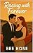 Racing with Forever by Bee Rose