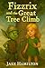 Fizzrix and the Great Tree ...