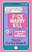 F*ck Marry K!ll by Sara Geiersbach