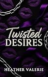Twisted Desires: ...