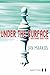 Under the Surface: Second Edition
