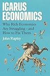 Icarus Economics: Why Rich Economies Are Struggling - and How to Fix Them
