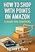 How to Shop with Points on Amazon by Steven Polo