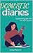 Domestic Diaries by Jessica Diamond