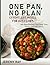 One Pan, No Plan: Effortles...