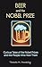Beer and the Nobel Prize by Thomas Annesley