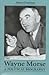 Wayne Morse: A Political Biography