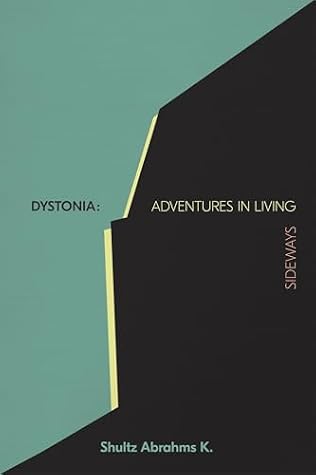 Dystonia: Adventures in Living Sideways