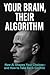 Your Brain, Their Algorithm by Elias Mercer