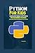 Python Programming For Kids...