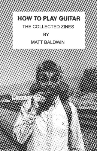 How To Play Guitar: The Collected Zines (Paperback)