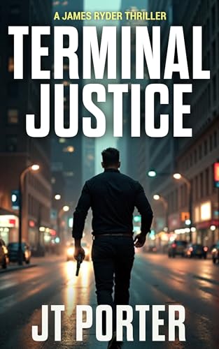 Terminal Justice: A James Ryder Assassin Thriller (James Ryder Thrillers Book 3)