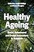 Healthy Ageing: Social, Beh...