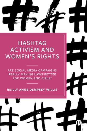 Hashtag Activism and Women’s Rights: Are Social Media Campaigns Really Making Laws Better for Women and Girls? (Paperback)