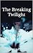 The Breaking Twilight