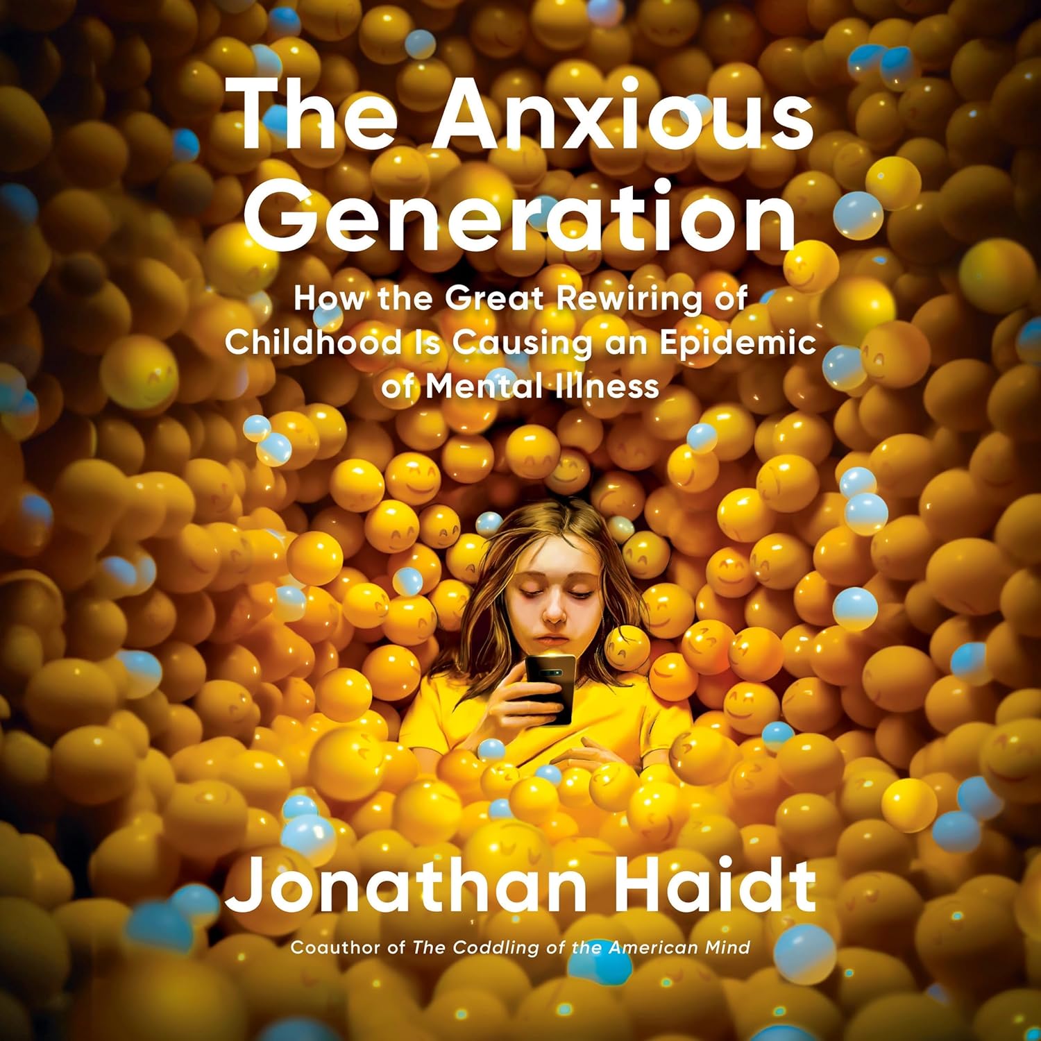 The Anxious Generation: How the Great Rewiring of Childhood Caused an Epidemic of Mental Illness