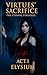 Virtues' Sacrifice: ACT I - Elysium (The Archive Book 1)
