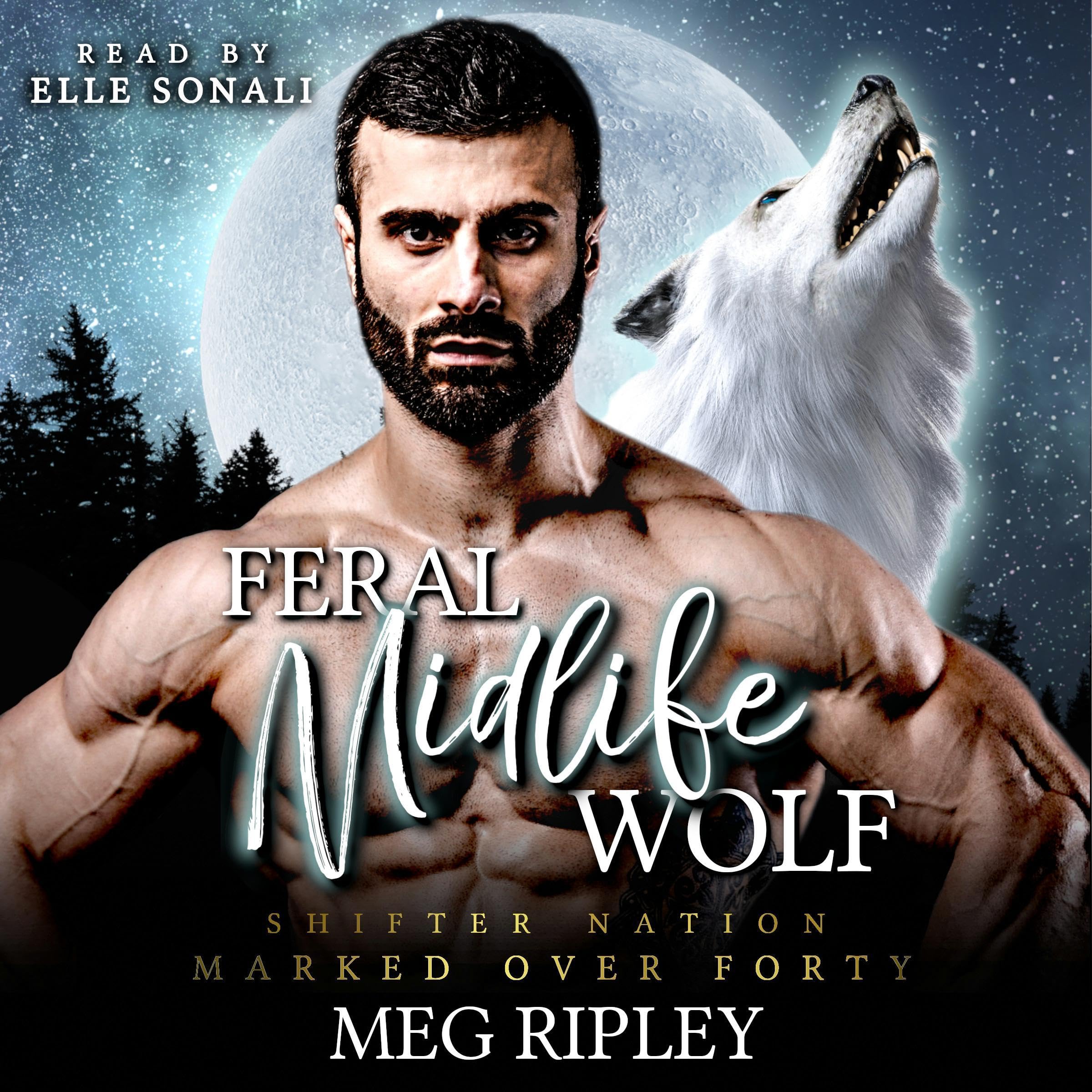 Feral Midlife Wolf: Shifter Nation: Marked Over Forty (Audible Audio)