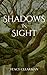 Shadows in Sight: Book 2 of...