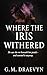 Where The Iris Withered
