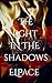 The Light in the Shadows