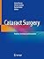 Cataract Surgery: Practice, Technique and Innovation