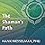 The Shaman's Path by Hank Wesselman PhD