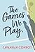 The Games We Play