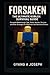 Forsaken: The Ultimate Roblox Survival Guide: A Complete Walkthrough, Tips, Tricks, Secrets, Survivor and Killer Strategies for Beginners and Advanced Players