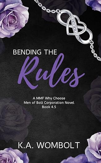 Bending the Rules: A MMF Why Choose Forbidden Workplace Romance (A Men of Bolt Corporation Book 4.5-Interconnected Standalone Novel) (The Men of Bolt Corporation)