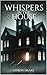 Whispers In The House