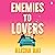 Enemies to Lovers: A Novel