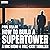 How to Build a Supertower: ...