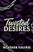 Twisted Desires: A Taboo MMF Novel