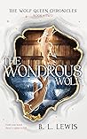 The Wondrous Wolf: The Wolf Queen Chronicles #2