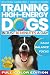 Training High Energy Dogs by Behavioral Canine Press