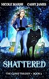 Shattered (The Curse Trilogy #3)