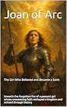 Joan of Arc: The ...