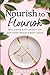 Nourish to Flourish by Heather Weisel