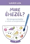 Mire éhezel?: Újr...