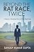 Beyond The Rat Race, Twice by Sanjay Kumar  Gupta