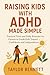 Raising Kids with ADHD Made...