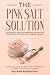 The Pink Salt Solution: Los...