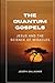 The Quantum Gospels: Jesus ...