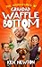 The Adventures of Grandad Waffle Bottom by Ken Newton