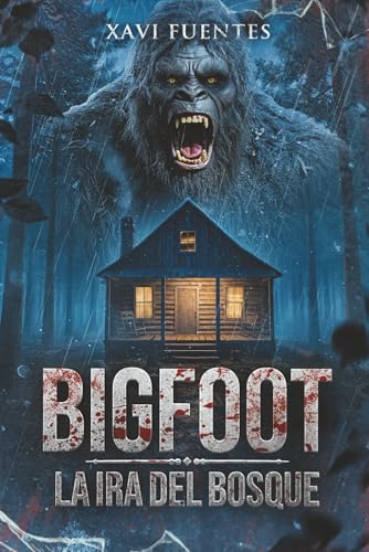 Portada de BIGFOOT: La ira del bosque Un novela adictiva de supervivencia, de Xavi Fuentes