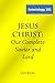 Soteriology 101: Jesus Christ: Our complete Savior and Lord (Christ Centered Theology)