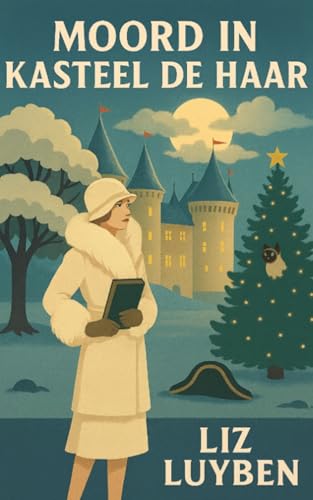 Moord in Kasteel de Haar: cozy moord mysterie - jaren twintig - Agatha Christie meets Cissy van Marxveldt (Dutch Edition)